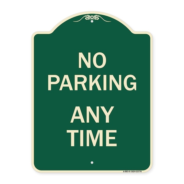 Designer Series No Parking Anytime, Green & Tan Heavy-Gauge Aluminum Sign, 24" x 18", G-1824-23774